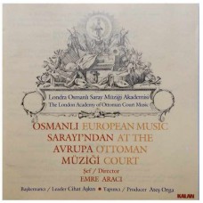 The London Academy Of Ottoman Court Music ‎– European Music At The Ottoman Court- Osmanlı Sarayından Avrupa Müziği